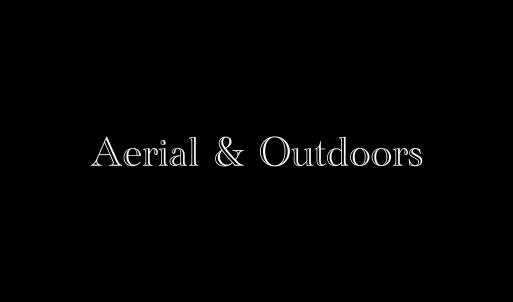 Aerial & Outdoors