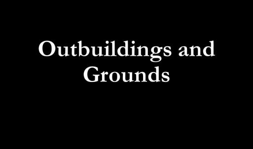 Outbuildings and Grounds