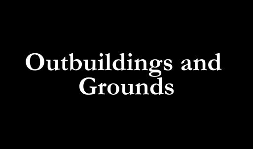 Outbuildings and Grounds