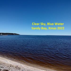 Clear Sky, Blue Water Sandy Bay, Xmas 20