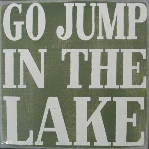 Go Jump in the lake
