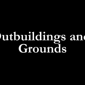 Outbuildings and Grounds